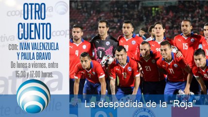 Otro Cuento: ¿Cómo te despedirías de los jugadores de La Roja?